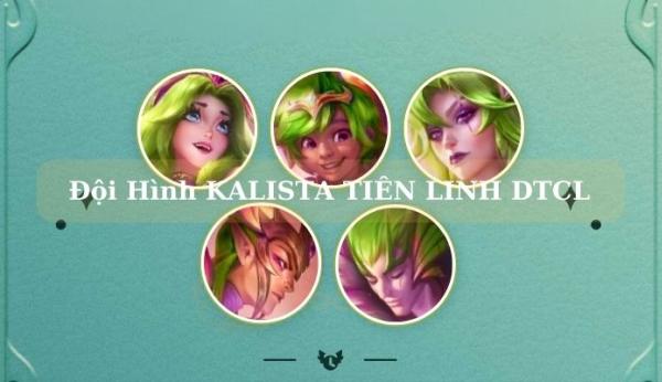 Đội hình Kalista Tiên Linh DTCL mùa 12: Chi tiết cách build meta teams top đầu hiện nay